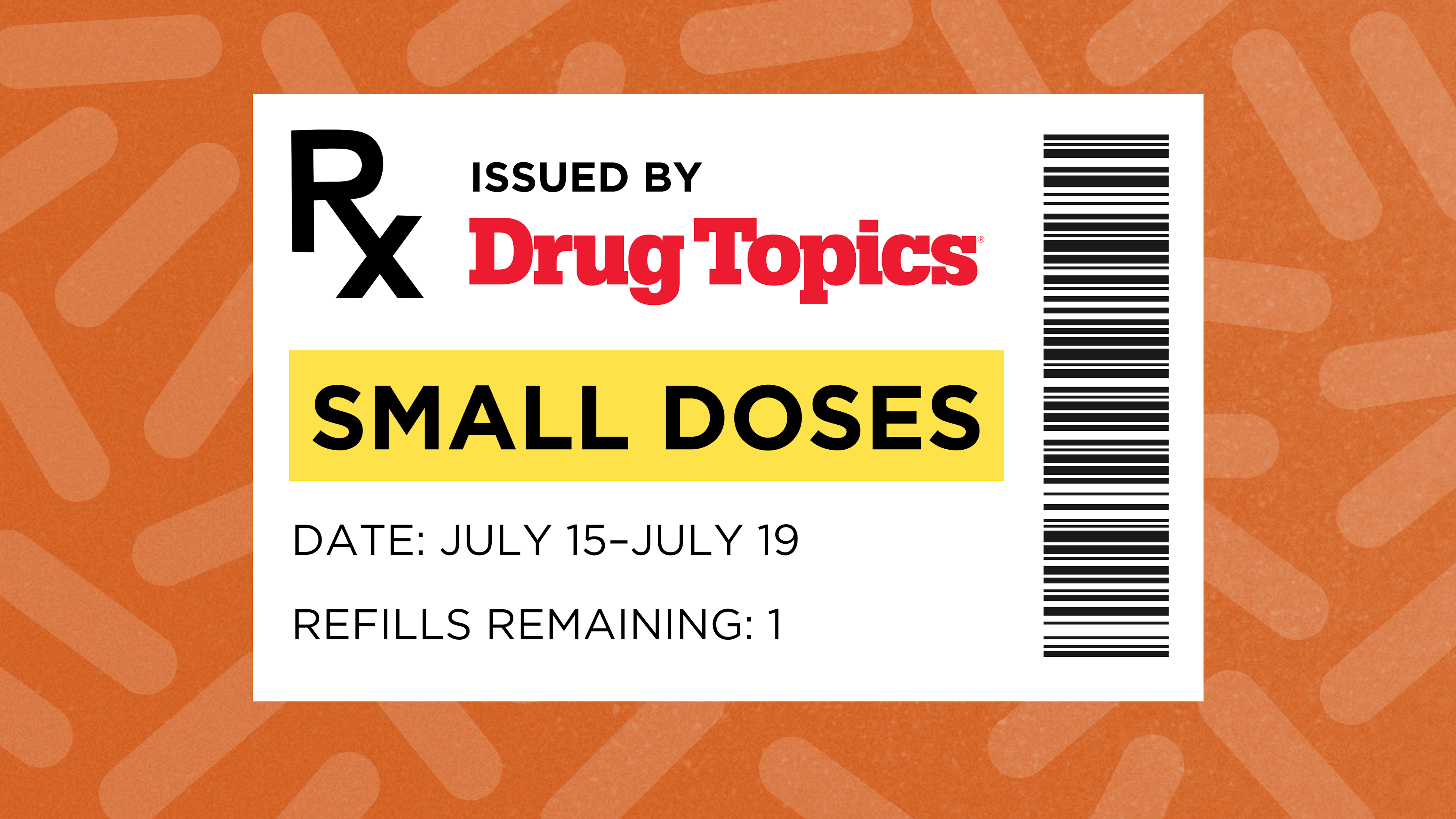 Small Doses: July 15 to July 19